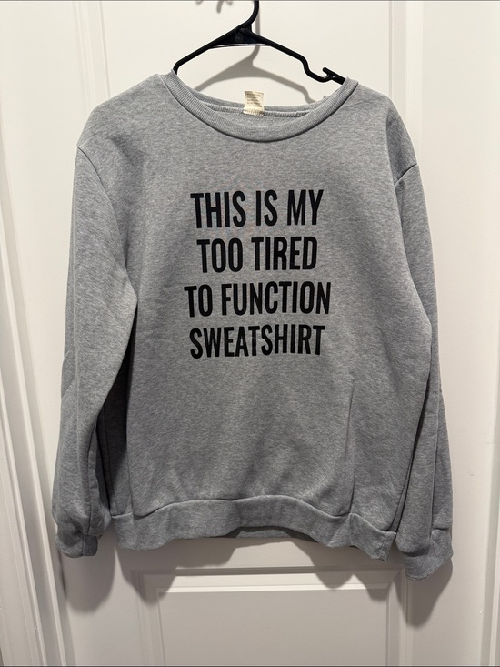 SHEIN Sweaters - Gray Graphic Crewneck Sweatshirt - "This Is My Too Tired To Function"